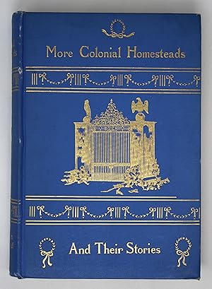 More Colonial Homesteads and their Stories