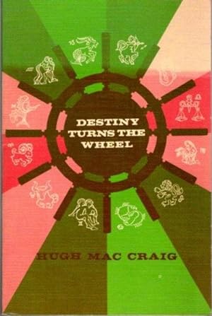 Seller image for DESTINY TURNS THE WHEEL: How to Interpret the Natal or Character Chart and the Destiny Chart without Mathematical Calculations for sale by By The Way Books