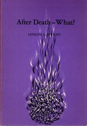 AFTER DEATH - WHAT?: A Lost Chord in Modern Thought