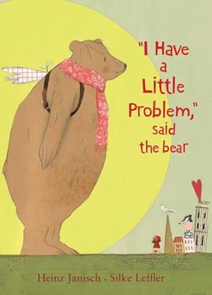 Imagen del vendedor de I Have a Little Problem, Said the Bear a la venta por GreatBookPrices