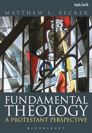 Seller image for Fundamental Theology : A Protestant Perspective for sale by GreatBookPrices