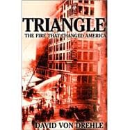 Seller image for Triangle The Fire That Changed America for sale by eCampus