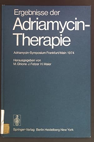 Seller image for Ergebnisse der Adriamycin-Therapie. Adriamycin-Symposium Frankfurt / Main 1974. for sale by books4less (Versandantiquariat Petra Gros GmbH & Co. KG)