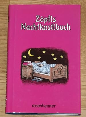 Zöpfls Nachtkastlbuch. [Illustrationen von Sebastian Schrank. Rosenheimer Raritäten.],