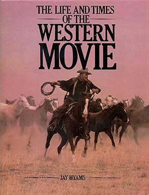 Seller image for The Life and Times of the Western Movie for sale by Gadzooks! Books!