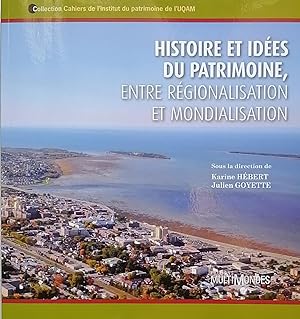 Seller image for Histoire et ides du patrimoine, entre rgionalisation et mondialisation for sale by Librairie La fort des Livres