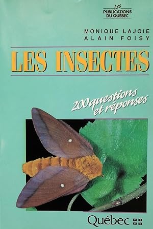 Les insectes: 200 questions et réponses