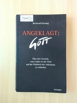 Immagine del venditore per Angeklagt: Gott. ber den Versuch, vom Leiden in der Welt auf die Wahrheit des Atheismus zu schlieen. venduto da avelibro OHG