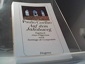 Imagen del vendedor de Auf dem Jakobsweg: Tagebuch einer Pilgerreise nach Santiago de Compostela a la venta por Eichhorn GmbH