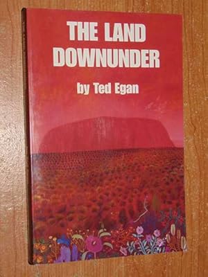 The Land Downunder. Signed by Ted Egan