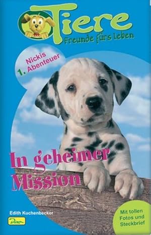 Bild des Verkufers fr Tiere - Freunde frs Leben: In geheimer Mission-Nickis erstes Abenteuer zum Verkauf von Gerald Wollermann