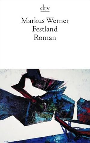 Bild des Verkufers fr Festland: Roman (dtv Fortsetzungsnummer 10, Band 12529) zum Verkauf von Gerald Wollermann