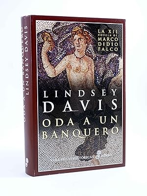 MARCO DIDIO FALCO 12. ODA A UN BANQUERO (Lindsey Davis) Edhasa, 2001. OFRT