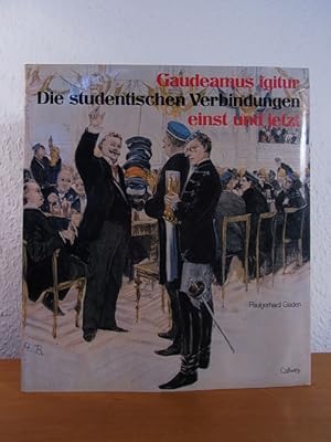 Seller image for Gaudeamus igitur. Die studentischen Verbindungen einst und jetzt for sale by Antiquariat Weber