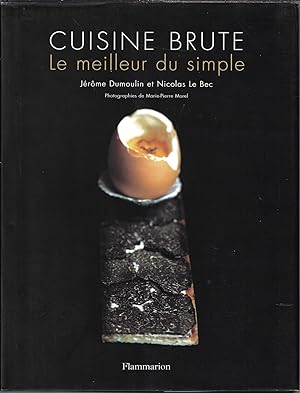 Seller image for Cuisine brute: LE MEILLEUR DU SIMPLE for sale by Bouquinerie Le Fouineur