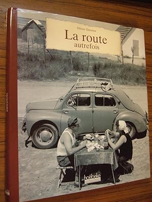 Seller image for La route Autrefois for sale by Domifasol