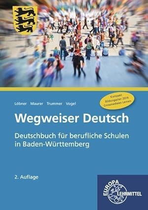 Bild des Verkufers fr Wegweiser Deutsch: Deutschbuch fr berufliche Schulen in Baden-Wrtttemberg zum Verkauf von unifachbuch e.K.