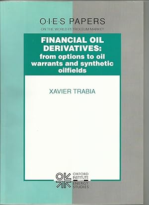 Financial Oil Derivatives: From Options to Oil Warrants and Synthetic Oilfields