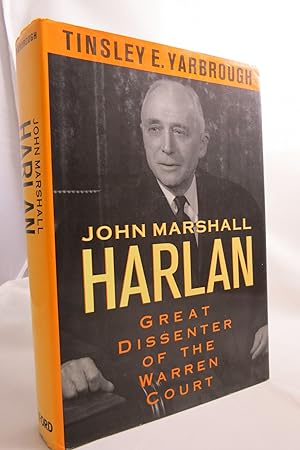 Image du vendeur pour JOHN MARSHALL HARLAN Great Dissenter of the Warren Court (DJ protected by a brand new, clear, acid-free mylar cover) mis en vente par Sage Rare & Collectible Books, IOBA