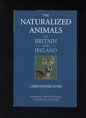 Seller image for The Naturalized Animals of Britain and Ireland for sale by Calluna Books