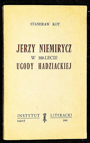 Bild des Verkufers fr Jerzy Niemirycz w 300-lecie Ugody Hadziackiej zum Verkauf von Librairie Lettres Slaves - Francis