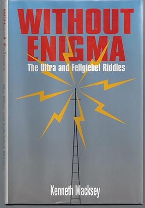 Bild des Verkufers fr Without Enigma: The Ultra & Fellgiebel Riddles zum Verkauf von Brenner's Collectable Books ABAA, IOBA
