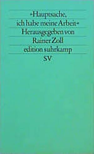 Seller image for Hauptsache, ich habe Arbeit for sale by Versandbuchhandlung Kisch & Co.