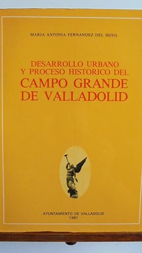 Seller image for DESARROLLO URBANO Y PROCESO HISTRICO DEL CAMPO GRANDE EN VALLADOLID (Ao homenaje a Miguel scar). for sale by LIBRERA ROBESPIERRE