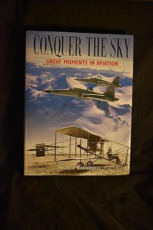 Seller image for Conquer The Sky: Great Moments in Aviation for sale by History Bound LLC