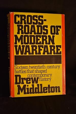 Seller image for Cross-Roads of Modern Warfare: Sixteen twentieth - century battles that shaped contemporary history for sale by History Bound LLC