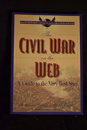 Image du vendeur pour The Civil War on the Web: A Guide to the Very Best Sites mis en vente par History Bound LLC