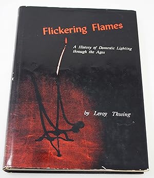 Imagen del vendedor de Flickering Flames: A History of Domestic Lighting through the Ages a la venta por Barberry Lane Booksellers