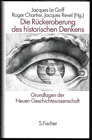 Seller image for Die Rckeroberung des historischen Denkens. Grundlagen der Neuen Geschichtswissenschaft. Aus dem Franzsischen von Wolfgang Kaiser. for sale by Antiquariat Bibliomania