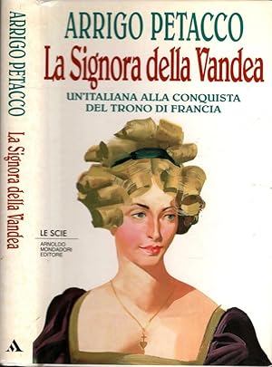 Immagine del venditore per La signora della Vandea. Un'italiana alla conquista del trono di Francia venduto da iolibrocarmine