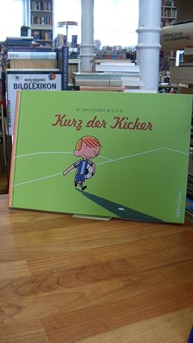 Bild des Verkufers fr Kurz der Kicker, zum Verkauf von Antiquariat Orban & Streu GbR