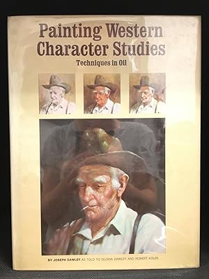 Seller image for Painting Western Character Studies; Techniques in Oil for sale by Burton Lysecki Books, ABAC/ILAB