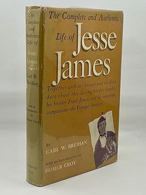The Compete And Authentic Life Of Jesse James