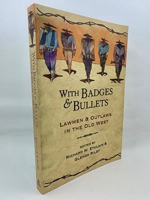 Immagine del venditore per With Badges & Bullets: Lawmen & Outlaws in the Old West venduto da Zach the Ripper Books