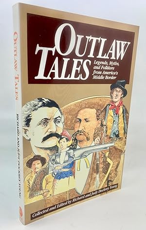 Imagen del vendedor de Outlaw Tales: Legends, Myths, and Folklore from America's Middle Border a la venta por Zach the Ripper Books