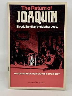 Bild des Verkufers fr The Return Of Joaquin: Bloody Bandit of the Mother Lode zum Verkauf von Zach the Ripper Books