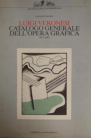 Seller image for LUIGI VERONESI. CATALOGO GENERALE DELL'OPERA GRAFICA: 1927-1983 for sale by libreria minerva