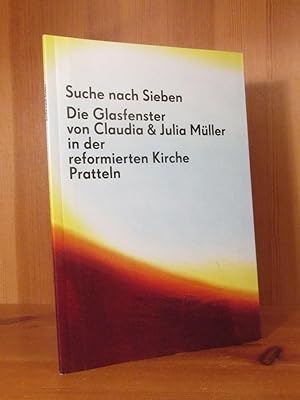 Suche nach Sieben. Die Glasfenster von Claudia & Julia Müller in der reformierten Kirche Pratteln.