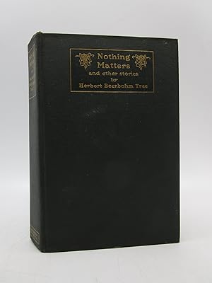 Seller image for Nothing Matters and other Stories (First Edition) for sale by Shelley and Son Books (IOBA)