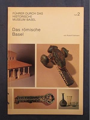 Seller image for Das rmische Basel (= Fhrer durch das Historische Museum Basel, H. 2). for sale by Das Konversations-Lexikon