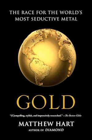 Seller image for Gold : The Race for the World's Most Seductive Metal for sale by GreatBookPrices