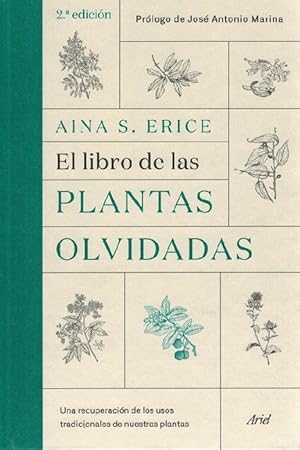 El libro de las plantas olvidadas. Una recuperación de los usos tradicionales de nuestras plantas...