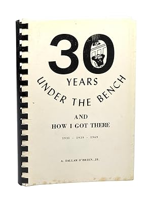 30 Years Under the Bench and How I Got There: A Light-Hearted and Humorous Account of People and ...