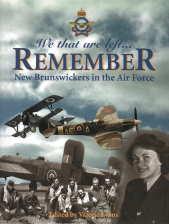 Bild des Verkufers fr We that are left-- remember : New Brunswickers in the Air Force zum Verkauf von Harry E Bagley Books Ltd