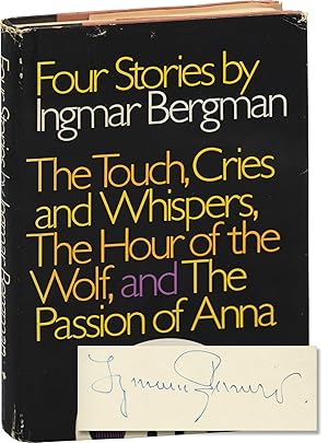 Bild des Verkufers fr Four Stories by Ingmar Bergman: The Touch, Cries And Whispers, The Hour Of The Wolf, and The Passion Of Anna (First Edition, inscribed) zum Verkauf von Royal Books, Inc., ABAA