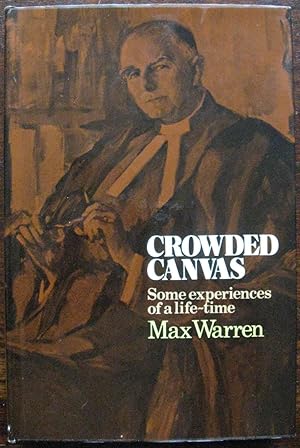 Seller image for Crowded Canvas by Max Warren 1975. Some experiences of a life time. for sale by Vintagestan Books